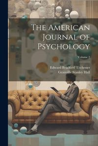 Cover image for The American Journal of Psychology; Volume 2