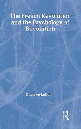 Cover image for The French Revolution and the Psychology of Revolution