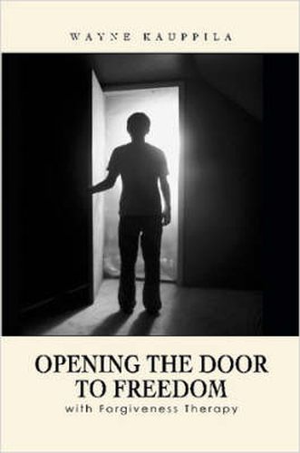 Cover image for Opening the Door to Freedom with Forgiveness Therapy