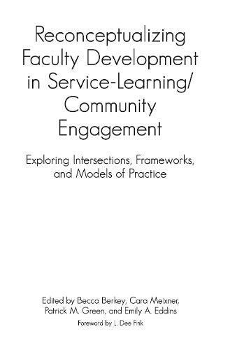 Cover image for Reconceptualizing Faculty Development in Service-Learning/Community Engagement: Exploring Intersections, Frameworks, and Models of Practice