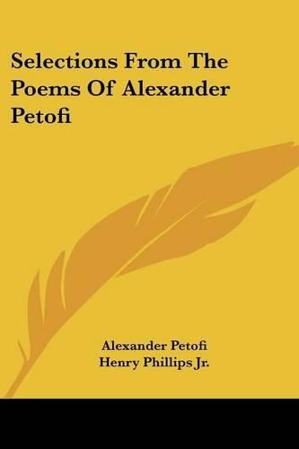 Cover image for Selections from the Poems of Alexander Petofi