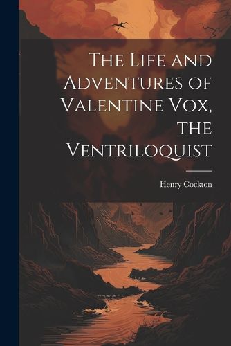 Cover image for The Life and Adventures of Valentine Vox, the Ventriloquist