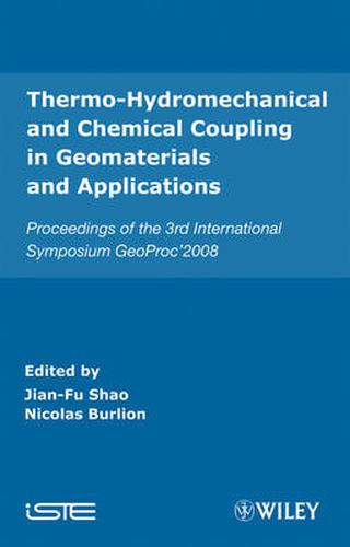 Thermo-hydromechanical and Chemical Coupling in Geomaterials and Applications: Proceedings of the 3rd International Symposium GeoProc'2008