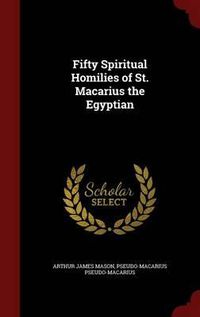 Cover image for Fifty Spiritual Homilies of St. Macarius the Egyptian