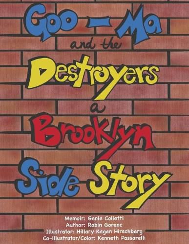 Cover image for GOO-MA and the Destroyers: A Brooklyn Side Story