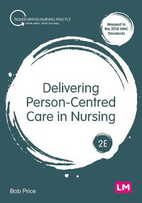 Cover image for Delivering Person-Centred Care in Nursing