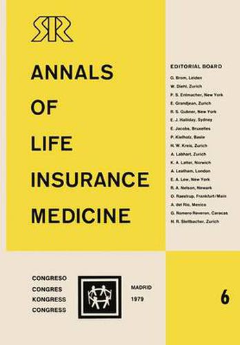 Cover image for Annals of Life Insurance Medicine 6: Proceedings of the 13th International Congress of Life Assurance Medicine Madrid 1979