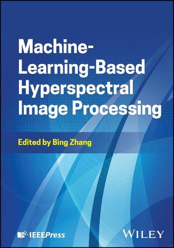 Cover image for Machine-Learning-Based Hyperspectral Image Processing