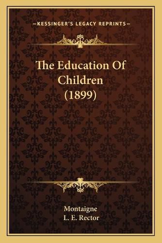 Cover image for The Education of Children (1899)