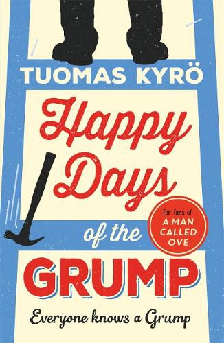 Happy Days of the Grump: The feel-good bestseller perfect for fans of A Man Called Ove