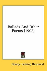 Cover image for Ballads and Other Poems (1908)