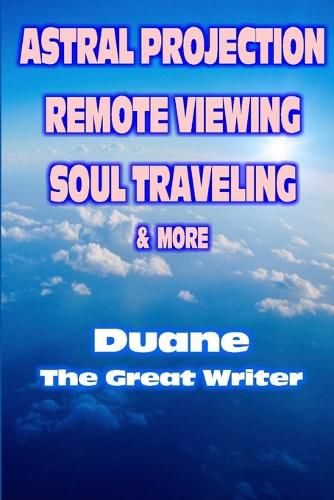 Cover image for Astral Projection Remote Viewing Soul Traveling & More