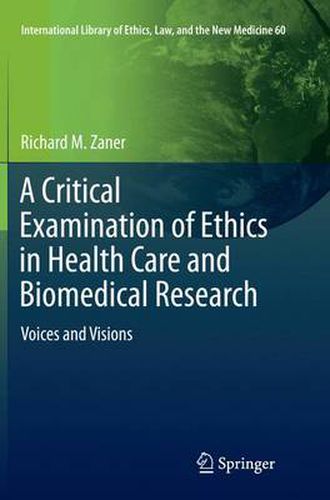 Cover image for A Critical Examination of Ethics in Health Care and Biomedical Research: Voices and Visions