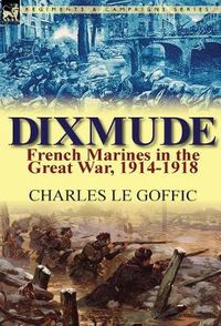 Cover image for Dixmude: French Marines in the Great War, 1914-1918