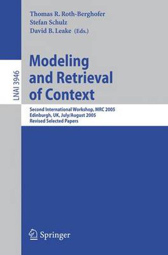 Cover image for Modeling and Retrieval of Context: Second International Workshop, MRC 2005, Edinburgh, UK, July 31-August 1, 2005, Revised Selected Papers