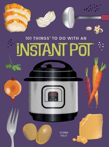 Cover image for 101 Things to Do With An Instant Pot, New Edition