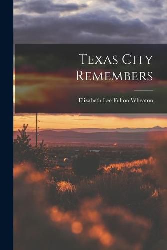 Cover image for Texas City Remembers