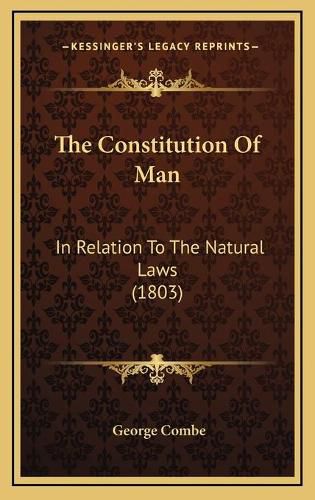 The Constitution of Man: In Relation to the Natural Laws (1803)