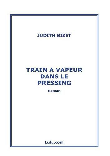 Cover image for Train a Vapeur Dans Le Pressing