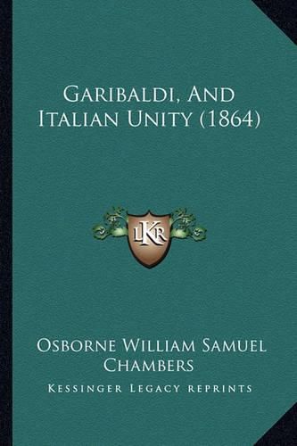 Garibaldi, and Italian Unity (1864)