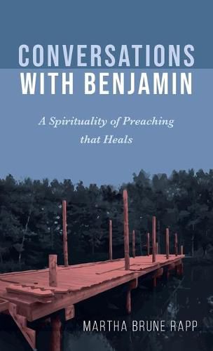 Cover image for Conversations with Benjamin: A Spirituality of Preaching That Heals