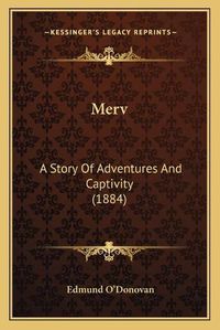 Cover image for Merv: A Story of Adventures and Captivity (1884)