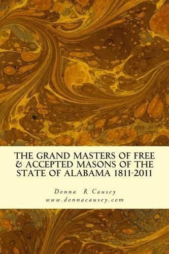 Cover image for The Grand Masters of Free & Accepted Masons of the State of Alabama 1811-2011