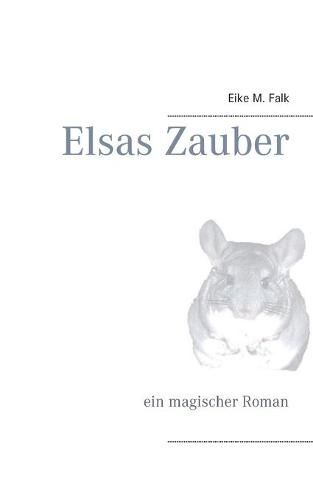 Cover image for Elsas Zauber: ein magischer Roman