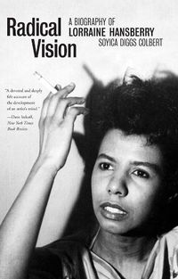 Cover image for Radical Vision: A Biography of Lorraine Hansberry