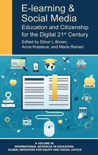 Cover image for E-Learning and Social Media: Education and Citizenship for the Digital 21st century