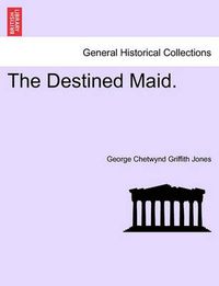 Cover image for The Destined Maid.