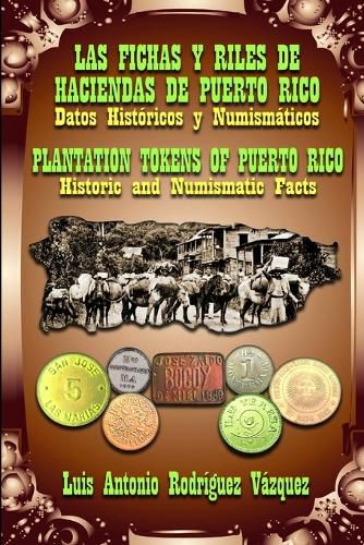 Cover image for Las Fichas Y Riles de Las Haciendas de Puerto Rico (Datos Historicos Y Numismaticos)