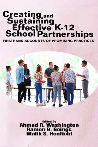 Cover image for Creating and Sustaining Effective K-12 School Partnerships: Firsthand Accounts of Promising Practices