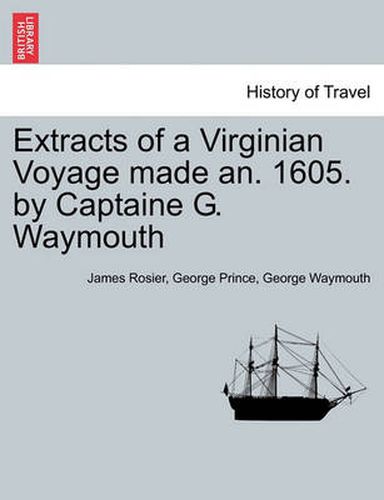 Cover image for Extracts of a Virginian Voyage Made An. 1605. by Captaine G. Waymouth