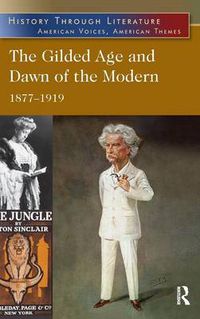 Cover image for The Gilded Age and Dawn of the Modern: 1877-1919