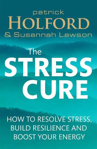 Cover image for The Stress Cure: How to resolve stress, build resilience and boost your energy