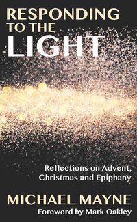 Cover image for Responding to the Light: Reflections on Advent, Christmas and Epiphany