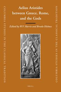 Cover image for Aelius Aristides between Greece, Rome, and the Gods