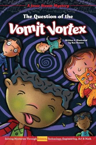 Cover image for The Question of the Vomit Vortex: Solving Mysteries Through Science, Technology, Engineering, Art & Math