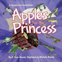 Cover image for Apples for the Princess: A Fairytale About Kindness and Honesty.