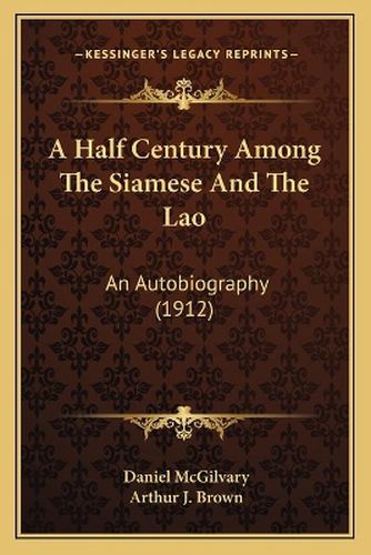 A Half Century Among the Siamese and the Lao: An Autobiography (1912)