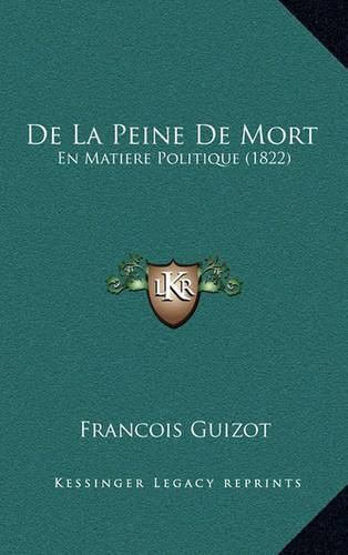 Cover image for de La Peine de Mort: En Matiere Politique (1822)