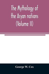 Cover image for The mythology of the Aryan nations (Volume II)