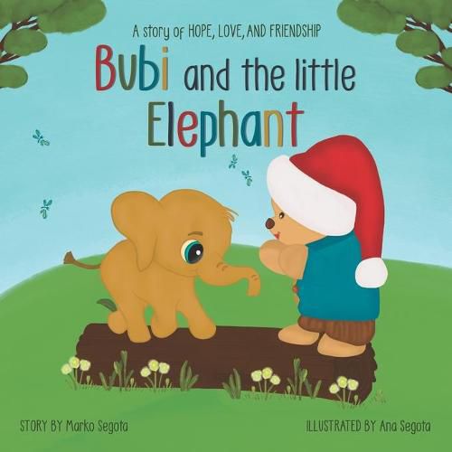 Cover image for Bubi and the little Elephant: A story of hope, love, and friendship