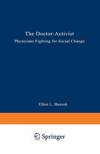 Cover image for The Doctor-Activist: Physicians Fighting for Social Change