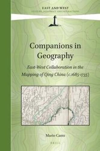 Cover image for Companions in Geography: East-West Collaboration in the Mapping of Qing China (c. 1685-1735)