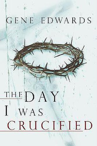 Cover image for The Day I Was Crucified