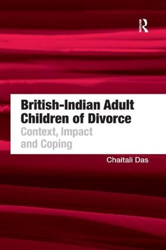 Cover image for British-Indian Adult Children of Divorce: Context, Impact and Coping