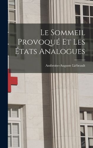 Cover image for Le sommeil provoque et les etats analogues