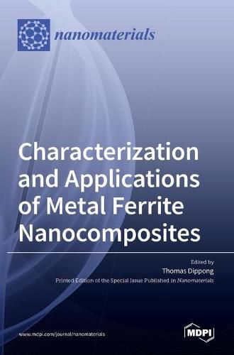 Cover image for Characterization and Applications of Metal Ferrite Nanocomposites